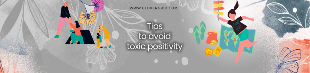 Tips to avoid toxic positivity - clovergrid